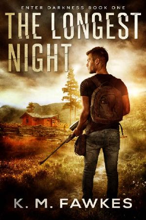 [Enter Darkness 01] • The Longest Night - a Post-Apocalyptic EMP Survivalist Story (Enter Darkness Book 1)